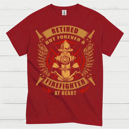 Retired But Forever a Firefighter at Heart T Shirt