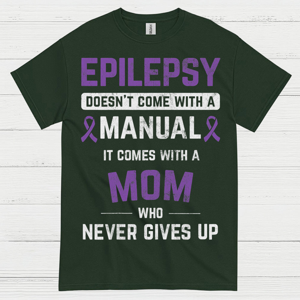Strong Epilepsy Mom Never Gives Up T Shirt