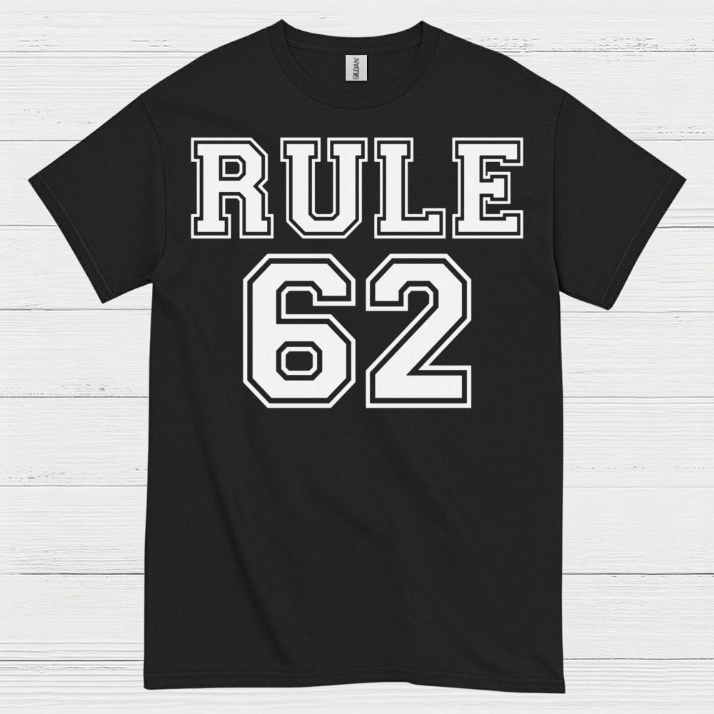 Rule 62 Recovery Humor T Shirt