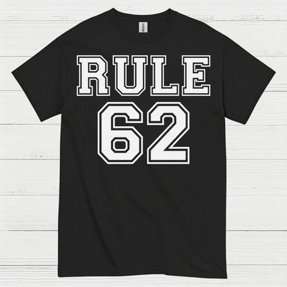 Rule 62 Recovery Humor T Shirt