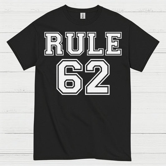 Rule 62 Recovery Humor T Shirt
