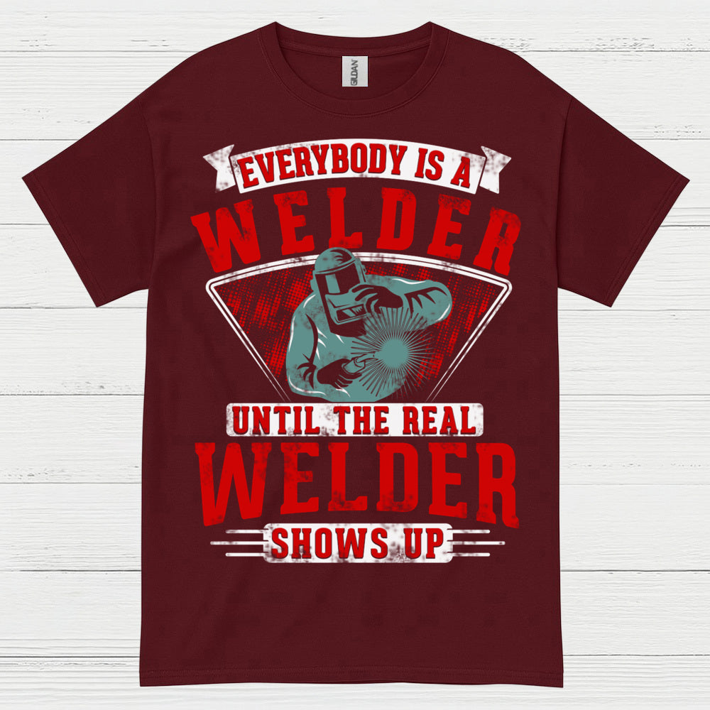 Real Welder Shows Up T Shirt