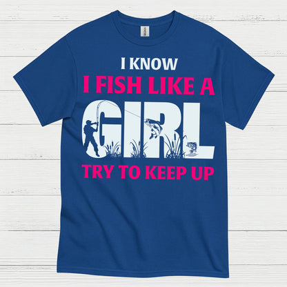 I Fish Like A Girl T Shirt