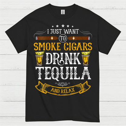 I Just Want To Smoke Cigars Drink Tequila T Shirt