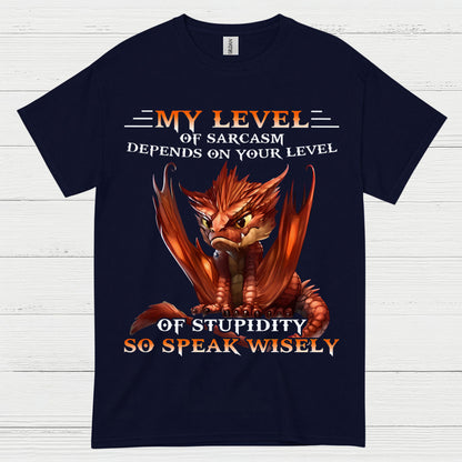 My Level Of Sarcasm Depends On Your Level Of Stupidity T Shirt