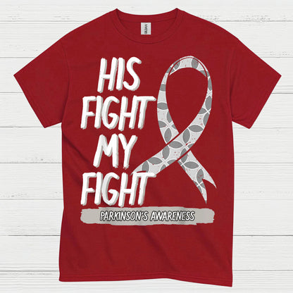 His Fight My Fight Parkinsons T Shirt