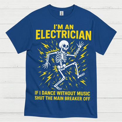 If I Dance Without Music Electrician T Shirt