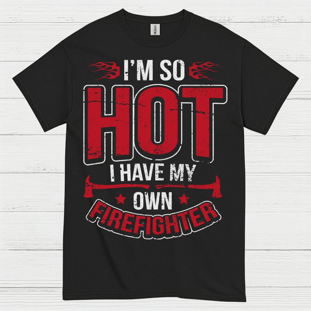Hot Firefighter Humor T Shirt