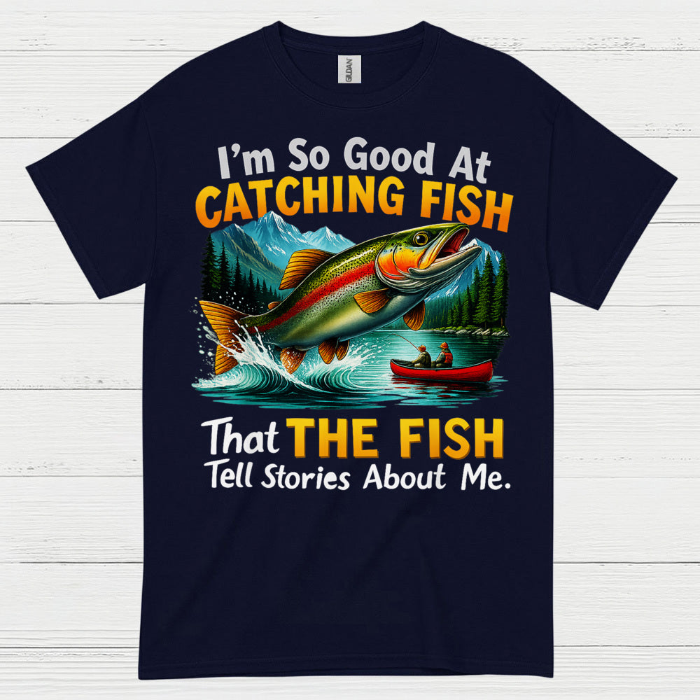 Catching Fish Tell Stories T Shirt