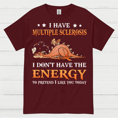 No Energy To Pretend T Shirt