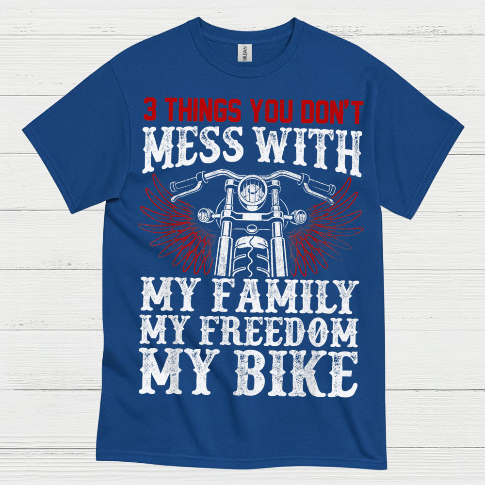 3 Things You Don’t Mess With Biker T Shirt