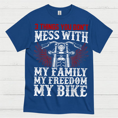 3 Things You Don’t Mess With Biker T Shirt