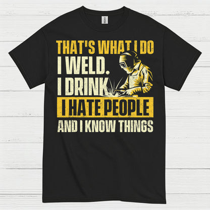 I Weld I Drink I Hate People Welding T Shirt