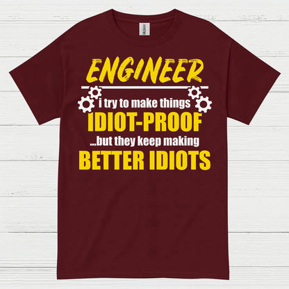 Better Idiots Engineer T Shirt