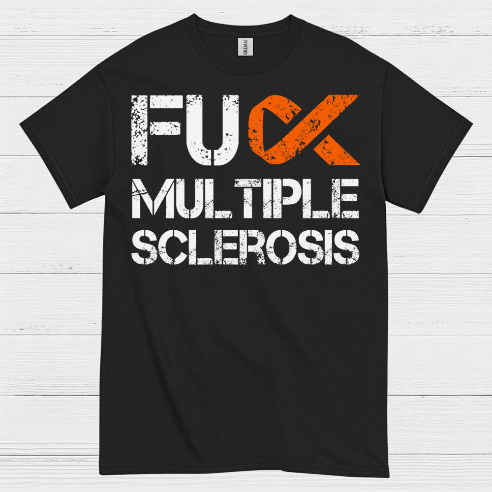 Fuck Multiple Sclerosis T Shirt