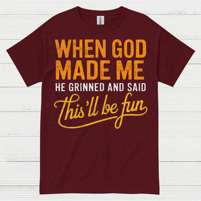 When God Made Me Christian Humor T Shirt