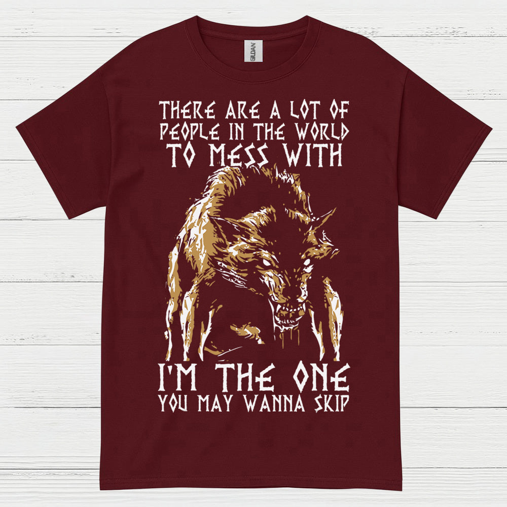 I'm The One You May Wanna Skip Wolf T Shirt