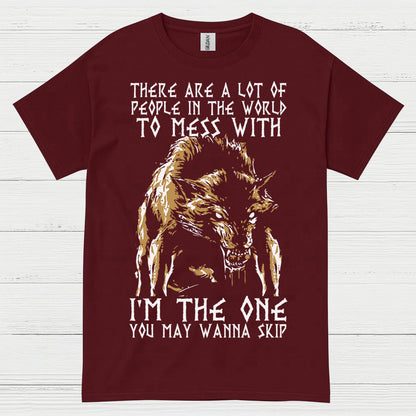 I'm The One You May Wanna Skip Wolf T Shirt