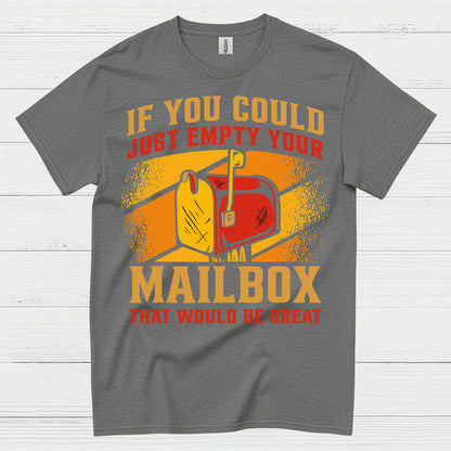 Empty Your Mailbox Humor T Shirt