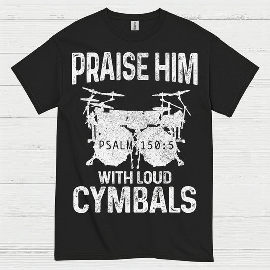 Praise Him Cymbals T Shirt