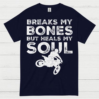 Breaks My Bones Heals My Soul Dirt Bike T Shirt