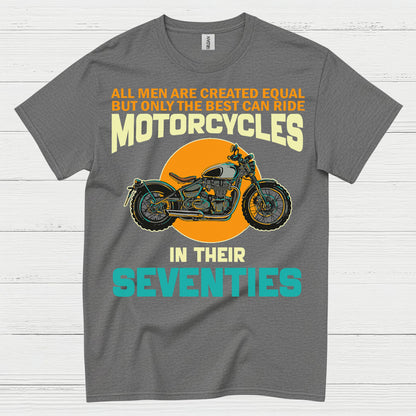 Best Ride Motorcycles in Their Seventies T Shirt