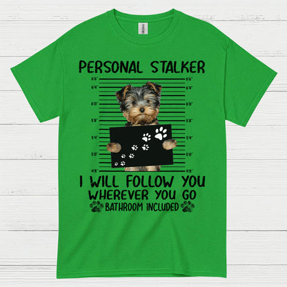 Yorkie Follow Me Everywhere Funny Dog T Shirt