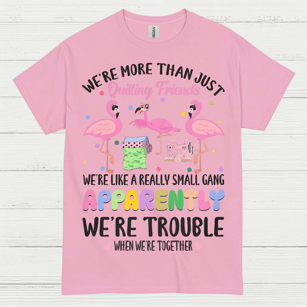 Quilting Friends Humor T Shirt