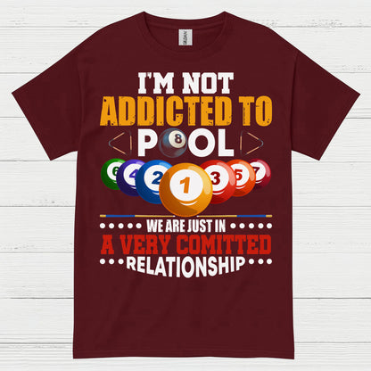 Not Addicted To Pool Funny T Shirt