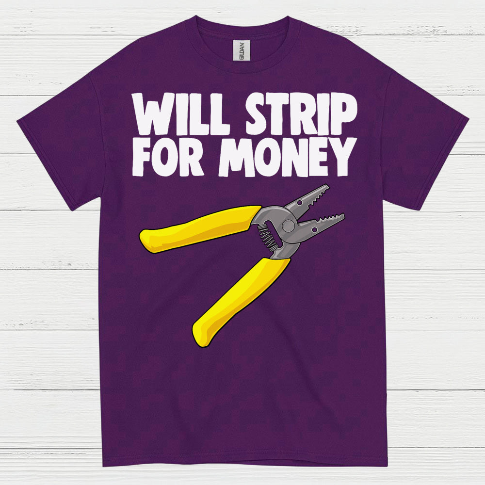 Will Strip For Money Electrician T Shirt