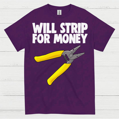 Will Strip For Money Electrician T Shirt