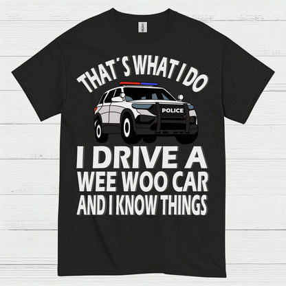 That’s What I Do I Drive A Wee Woo Car T Shirt