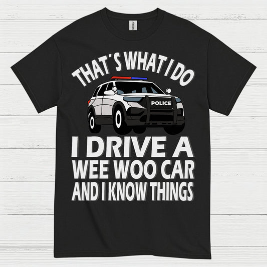 That’s What I Do I Drive A Wee Woo Car T Shirt