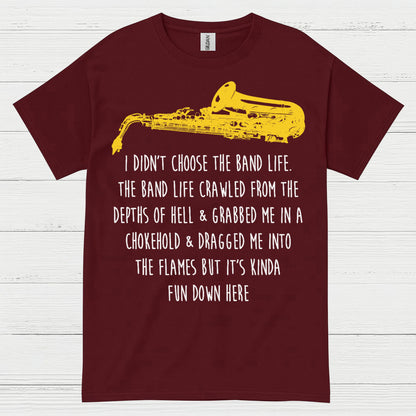 I Didnt Choose The Band Life Funny Music T Shirt