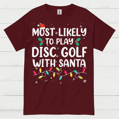 Most Likely To Play Disc Golf With Santa T Shirt