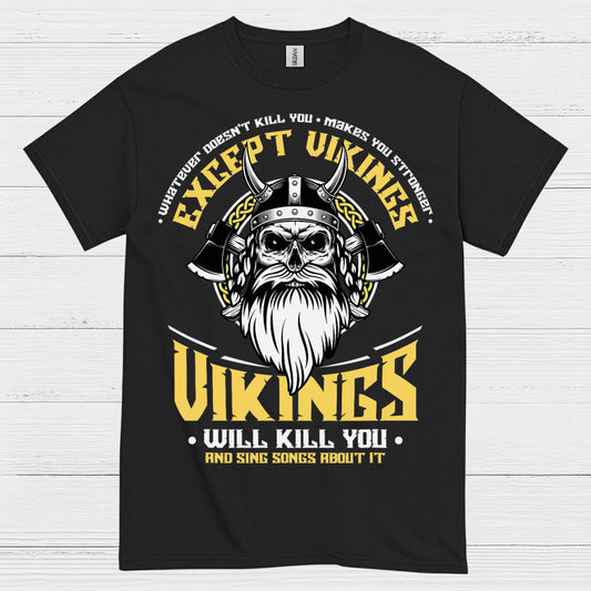 Vikings Will Kill You T Shirt