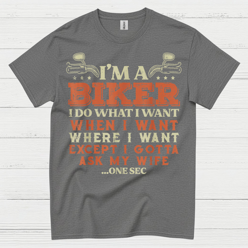 I'm a Biker Ask My Wife Humor T Shirt