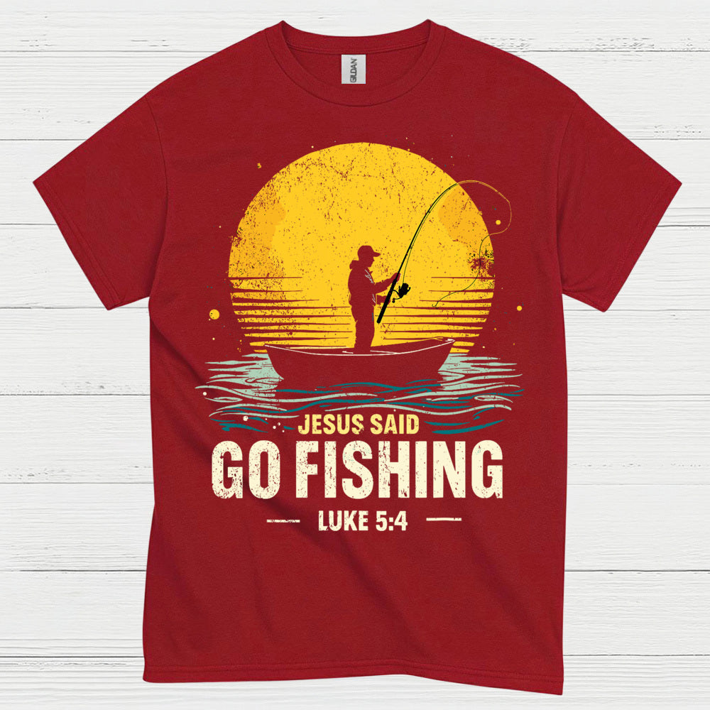 Jesus Said Go Fishing T Shirt