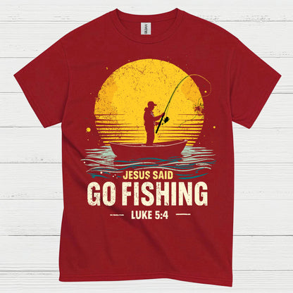 Jesus Said Go Fishing T Shirt