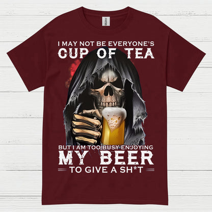 I May Not Be Everyone's Cup Of Tea Beer T Shirt