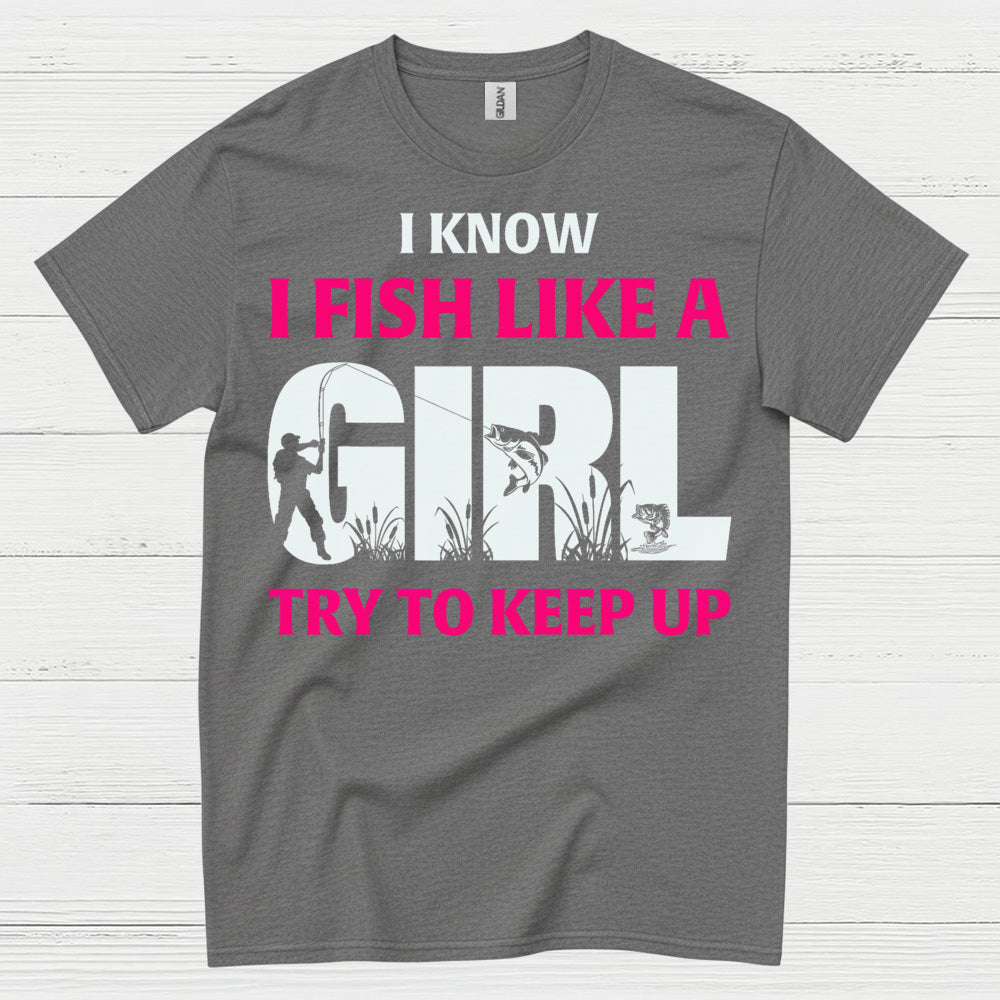 I Fish Like A Girl T Shirt