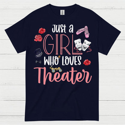 Just A Girl Who Loves Theater T Shirt