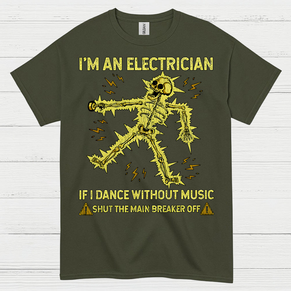 I'm An Electrician Humor Electrician T Shirt