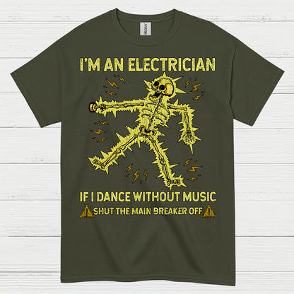 I'm An Electrician Humor Electrician T Shirt