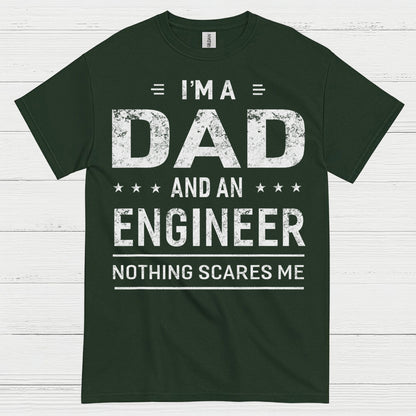 Dad Engineer Nothing Scares Me T Shirt