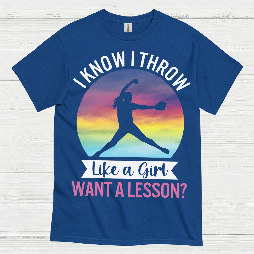 I Know I Throw Like A Girl Softball T Shirt