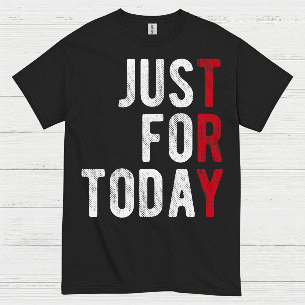 Just For Today Recovery T Shirt