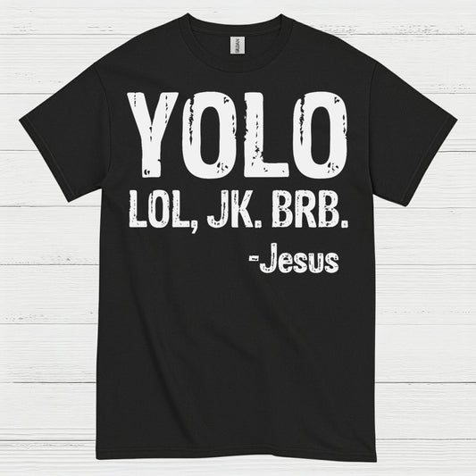 YOLO LOL JK BRB Jesus Humor Christian T Shirt