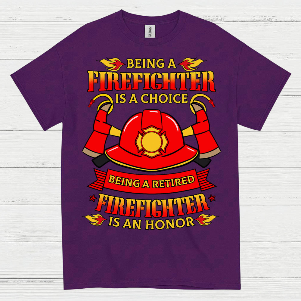 Being a Retired Firefighter Is an Honor T Shirt