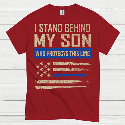 I Stand Behind My Son Who Protects This Line T Shirt